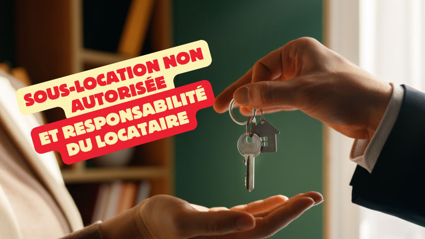 sous-location-non-autorisee-la-responsabilite-du-locataire-subsiste-apres-son-depart