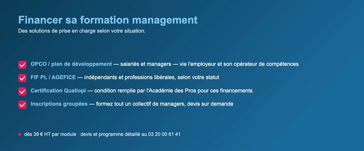 Financement de la formation management : OPCO pour les salariés, FIF PL ou AGEFICE pour les indépendants, organisme certifié Qualiopi